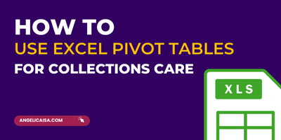 How to use Excel pivot tables for collections care